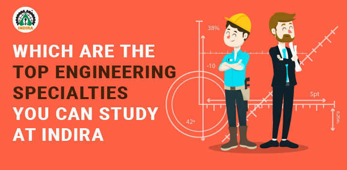 Which Are The Top Engineering Specialities You Can Study at Indira?